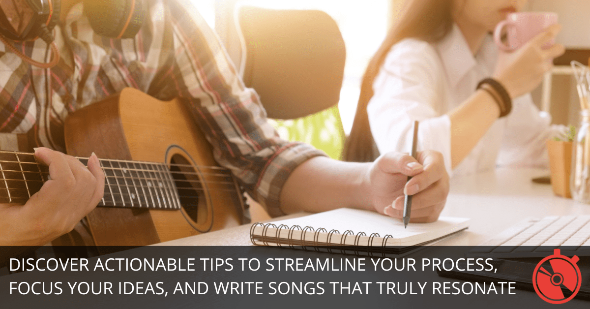 5 Ways to Simplify Your Songwriting Process: Learn How Removing Complexity Can Enhance Creativity