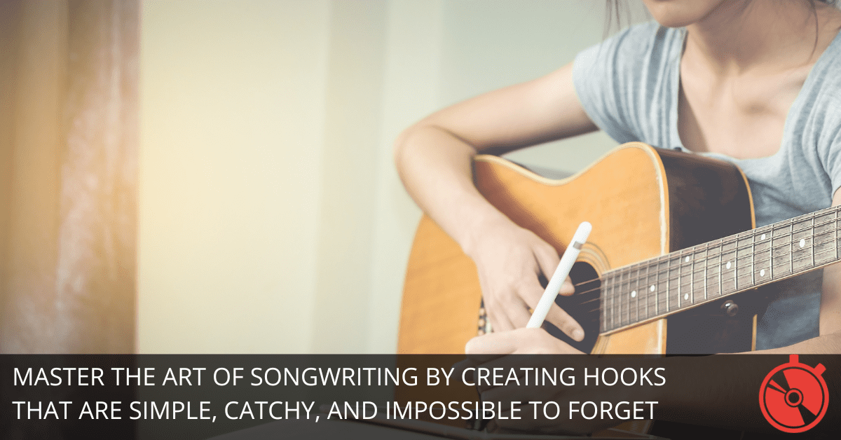 Guide to Crafting Memorable Hooks 3 Simple Steps to Get Your Audience Singing Along