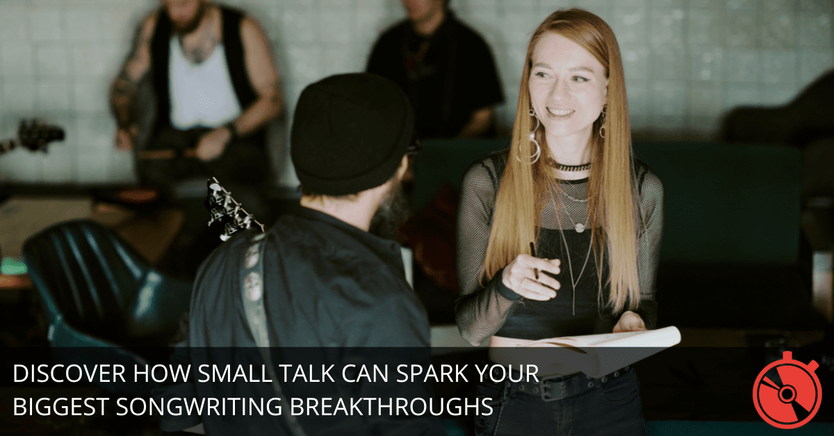 How 30 Minutes of Conversation Can Unlock 100% of Your Song Ideas