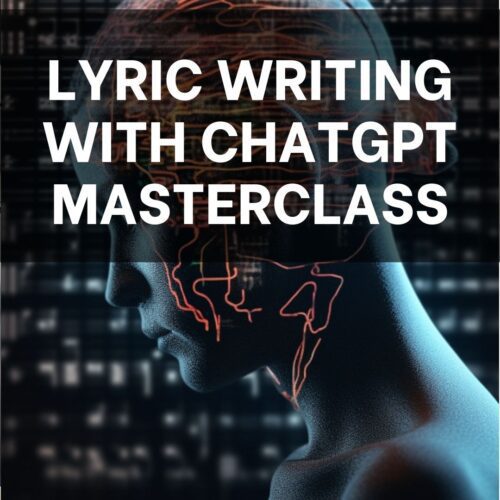 Lyric Writing With ChatGPT Masterclass