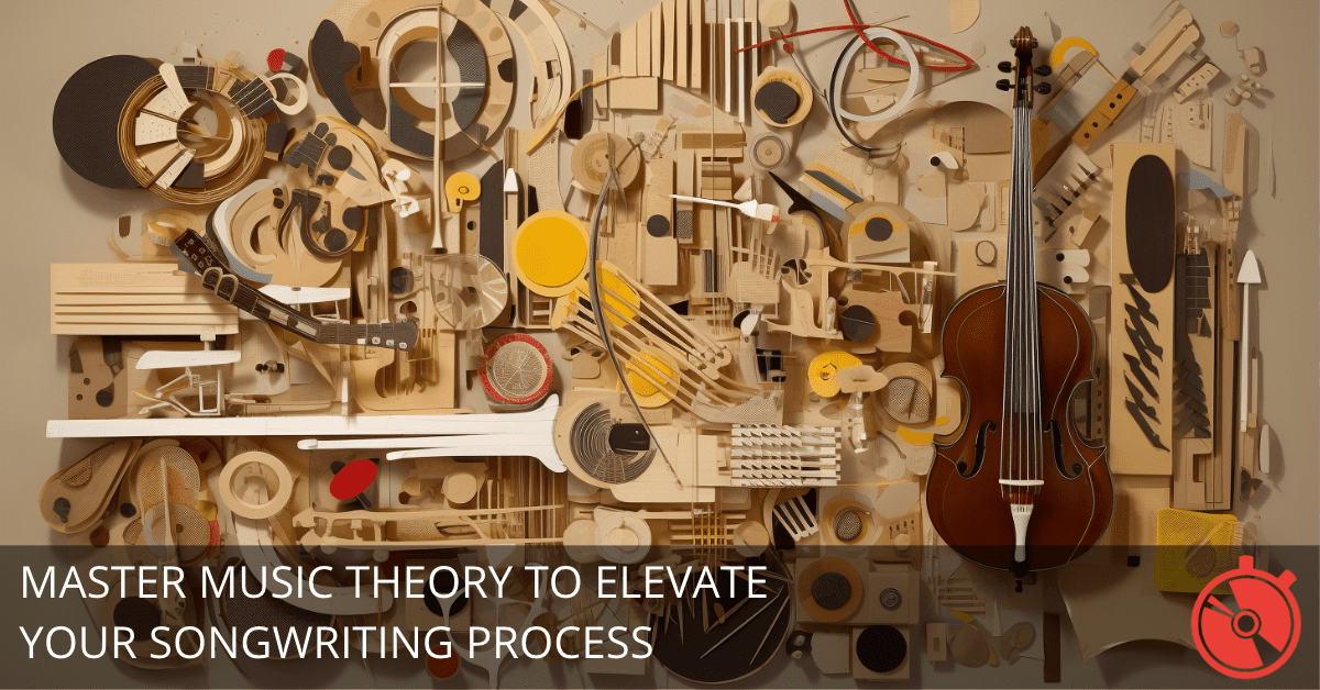 Mastering Music Theory to Turbocharge Your Songwriting Process
