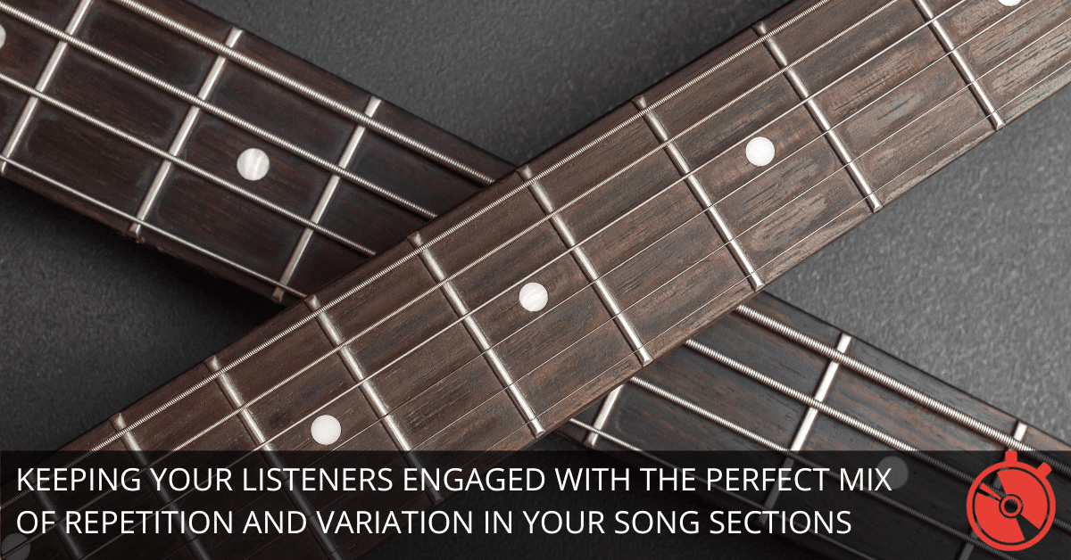 Songwriting Guide Repetition, Variation, and Transitions in Songs