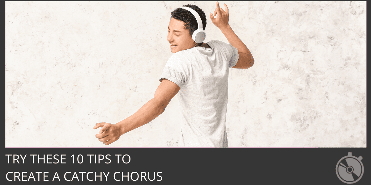 Songwriting Tips Creating a Catchy Chorus