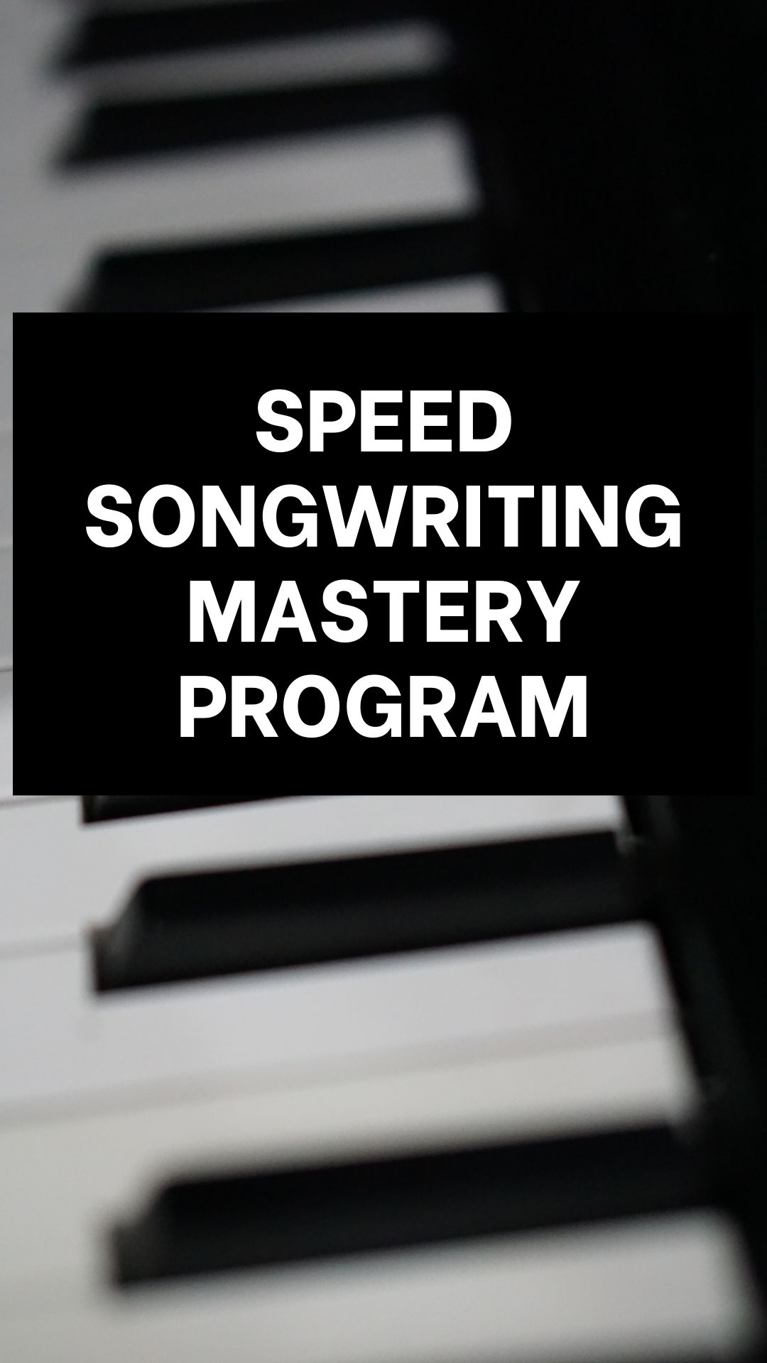 Speed Songwriting Mastery Program - Speed Songwriting