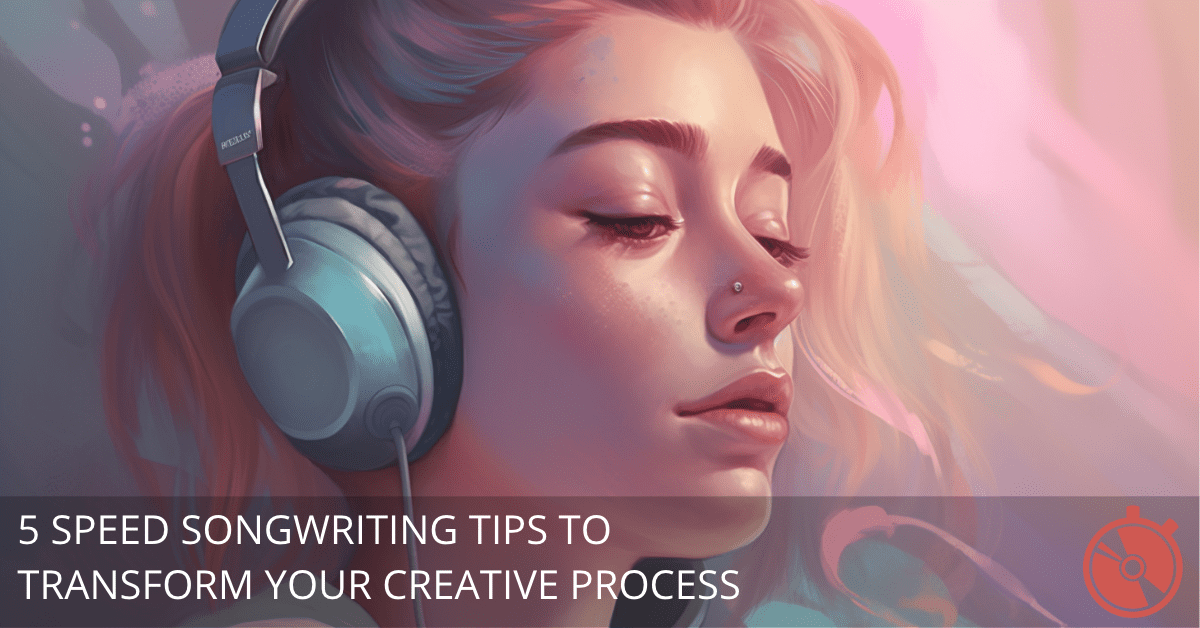 Top 5 Speed Songwriting Tips to Transform Your Creative Process