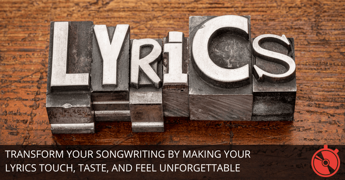 Unlock Creativity with 7 Sensory Words to Use in Your Lyrics