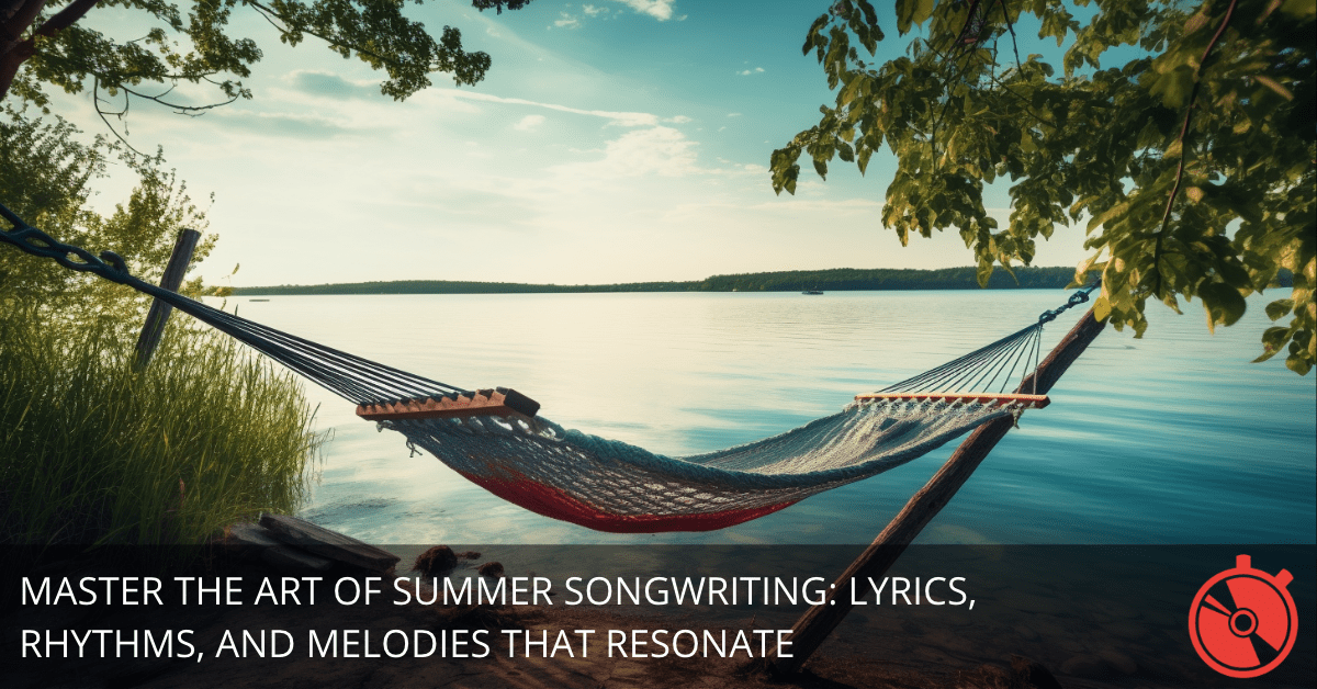 Your Guide to Writing the Perfect Summer Song
