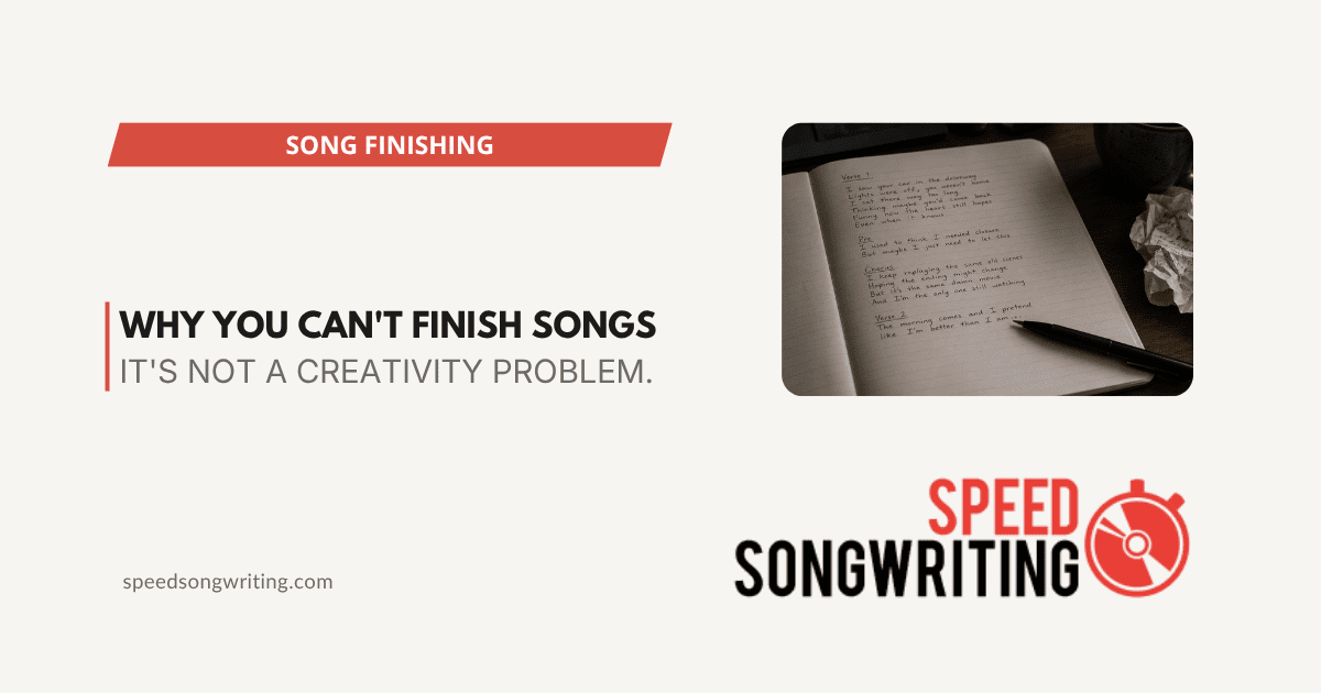 Why You Can't Finish Songs (And the One Shift That Fixes It)